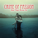 Crime Of Passion - And Then Move On